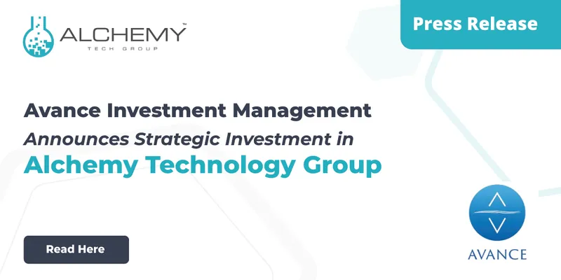 Avance Investment Management Announces Strategic Investment in Alchemy Technology Group