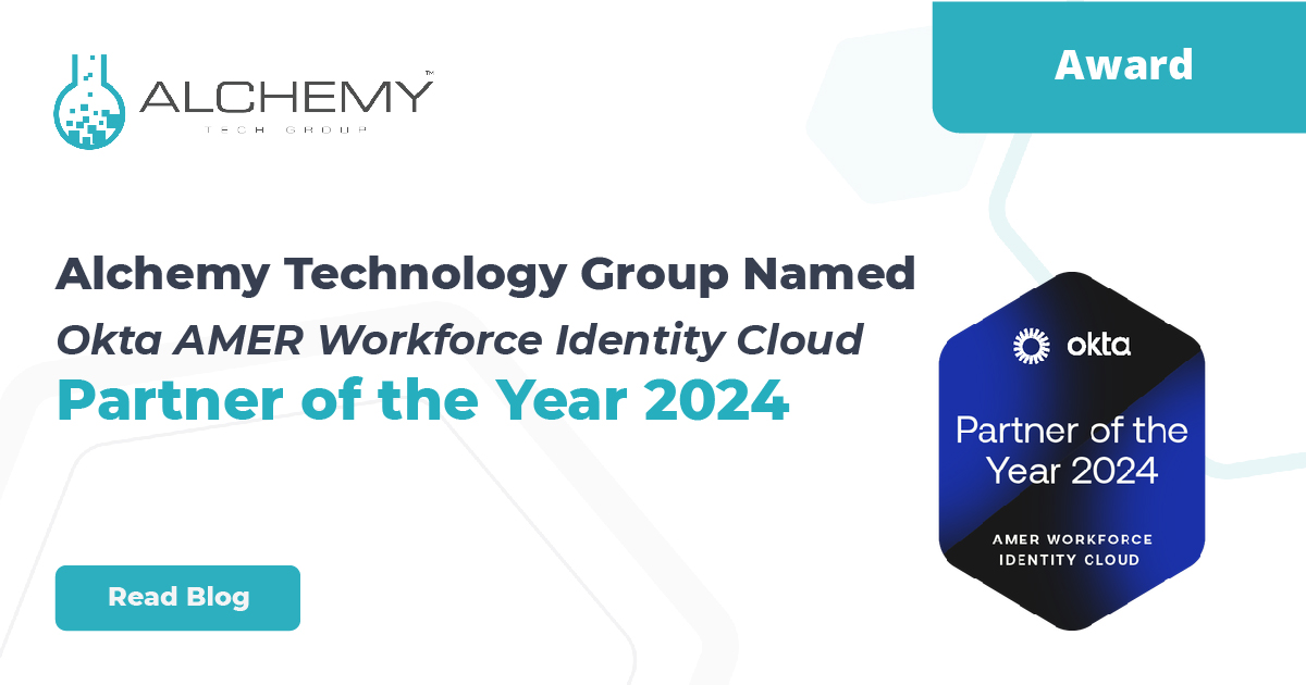 Alchemy Technology Group Wins Okta’s Americas Workforce Identity Cloud ...