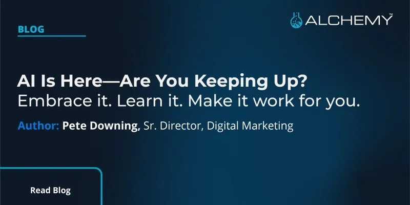 AI Is Here—Are You Keeping Up?