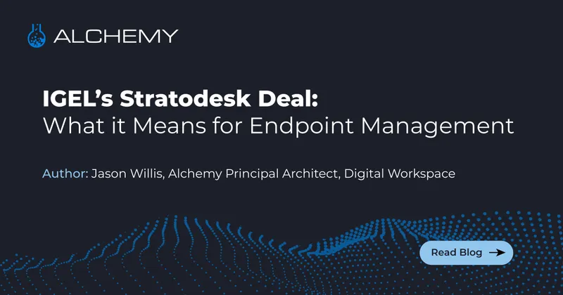 IGEL’s Stratodesk Deal: What it Means for Endpoint Management