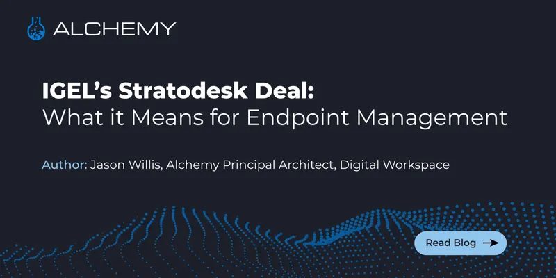 IGEL’s Stratodesk Deal: What it Means for Endpoint Management
