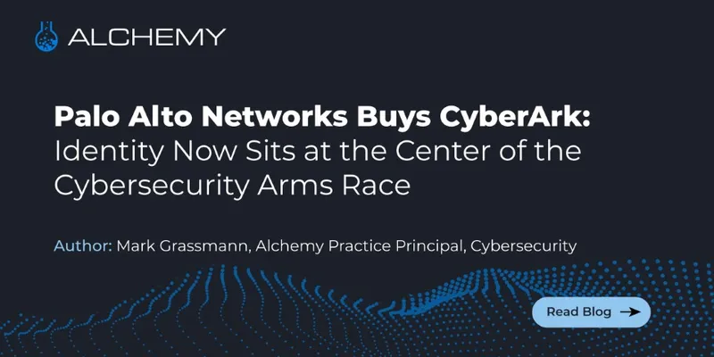 Palo Alto Networks Buys CyberArk: Identity Now Sits at the Center of the Cybersecurity Arms Race