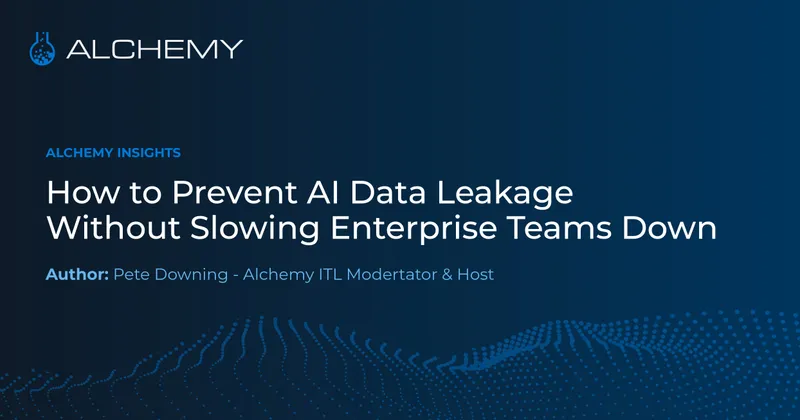 How to Prevent AI Data Leakage without Slowing Enterprise Teams Down