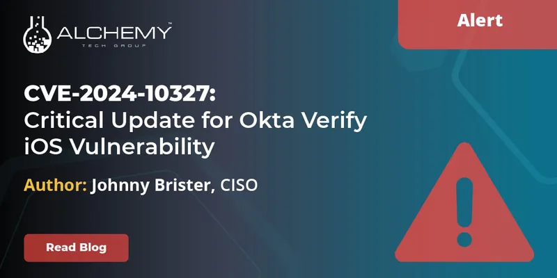Critical Update for Okta Verify iOS Vulnerability (CVE-2024-10327)