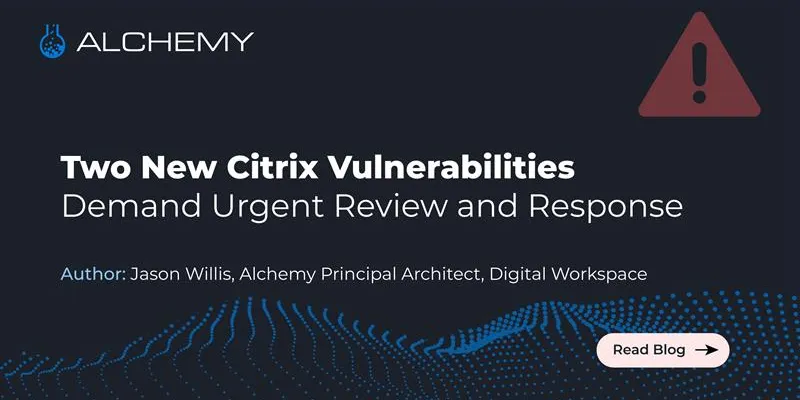 Two New Citrix Vulnerabilities Demand Urgent Review and Response