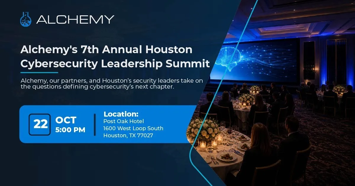 Alchemy’s 7th Annual Houston Cybersecurity Leadership Summit